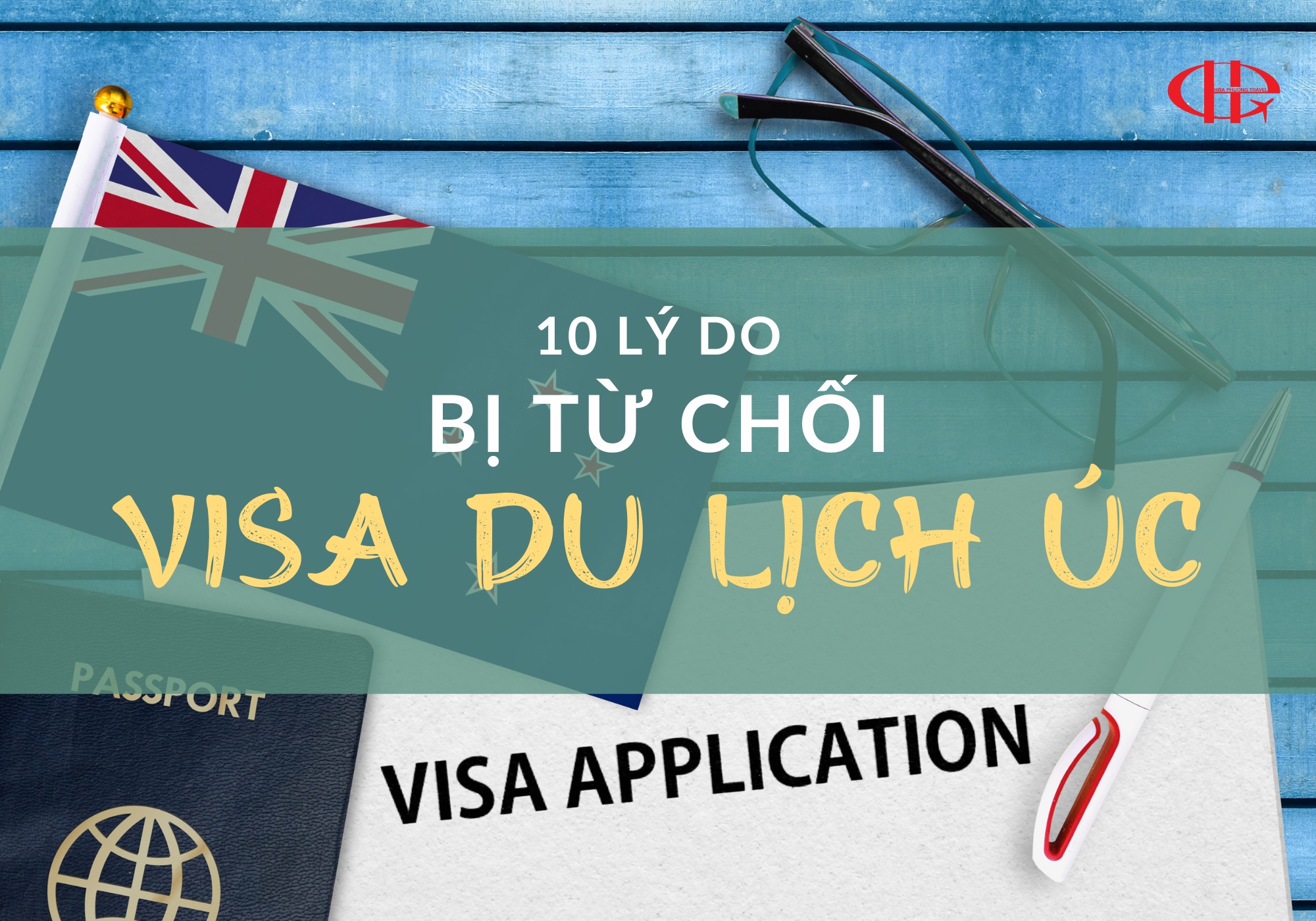 10 LÝ DO BỊ TỪ CHỐI VISA DU LỊCH ÚC VÀ CÁCH XỬ LÝ ĐƠN GIẢN